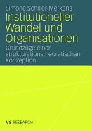 Institutioneller Wandel Und Organisationen: Grundzuge Einer Strukturationstheoretischen Konzeption