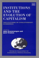 Institutions and the Evolution of Capitalism: Implications of Evolutionary Economics - Groenewegen, John (Editor), and Vromen, Jack (Editor)