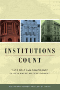 Institutions Count: Their Role and Significance in Latin American Development