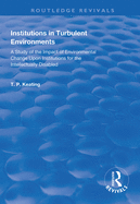 Institutions in Turbulent Environments: A Study of the Impact of Environmental Change upon Institutions for the Intellectually Disabled