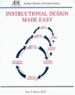 Instructional Design Made Easy: A Workbook for Designing Accelerated Learning Programs - Bruce, Guy S