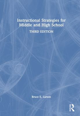 Instructional Strategies for Middle and High School - Larson, Bruce E.