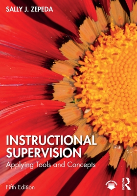 Instructional Supervision: Applying Tools and Concepts - Zepeda, Sally J