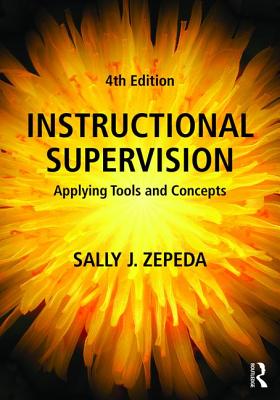 Instructional Supervision: Applying Tools and Concepts - Zepeda, Sally J.