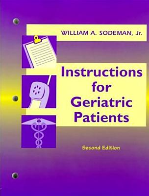 Instructions for Geriatric Patients - Sodeman, William A, and Kersey, Ray (Editor)