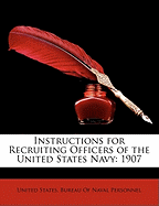 Instructions for Recruiting Officers of the United States Navy: 1907