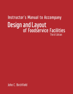 Instructor's Manual to Accompany Deisgn and Layout of Foodservice Facilities, Third Edition - Birchfield, John C