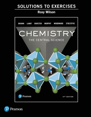 Instructor's Solutions Manual for Exercises for Chemistry: The Central Science - Brown, Theodore, and Lemay, H, and Bursten, Bruce