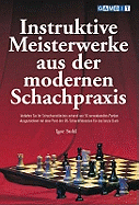 Instruktive Meisterwerke Aus Der Modernen Schachpraxis - Stohl, Igor