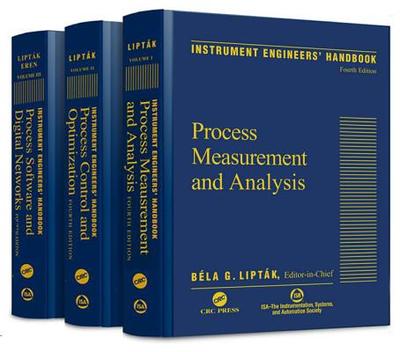 Instrument Engineers Handbook, Fourth Edition, Three Volume Set - Liptak, Bela G.