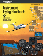 Instrument Flying Handbook (2025): Faa-H-8083-15b