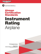 Instrument Rating Airman Certification Standards - Airplane: FAA-S-ACS-8, for Airplane Single- and Multi-Engine Land and Sea