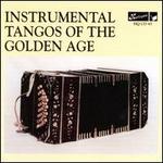Instrumental Tangos of the Golden Age