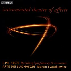 Instrumental Theatre of Affects: C.P.E. Bach - Hamburg Symphonies & Fantasias