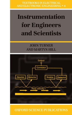 Instrumentation for Engineers and Scientists - Turner, John, and Hill, Martyn