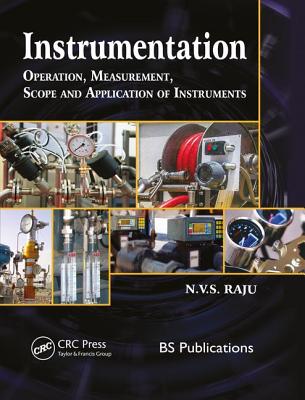 Instrumentation: Operation, Measurement, Scope and Application of Instruments - Raju, N.V.S.