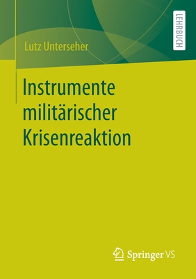 Instrumente militrischer Krisenreaktion - Unterseher, Lutz