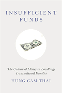 Insufficient Funds: The Culture of Money in Low-Wage Transnational Families