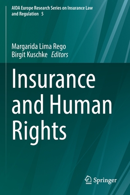Insurance and Human Rights - Lima Rego, Margarida (Editor), and Kuschke, Birgit (Editor)