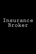 Insurance Broker: Notebook, 150 Lined Pages, Softcover, 6 X 9