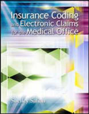 Insurance Coding and Electronic Claims for the Medical Office - Safian, Shelley C, PhD