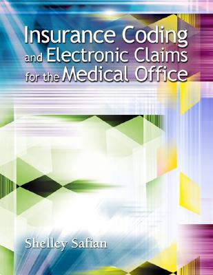 Insurance Coding and Electronic Claims for the Medical Office - Safian, Shelley