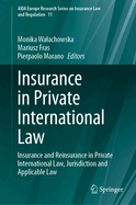 Insurance in Private International Law: Insurance and Reinsurance in Private International Law, Jurisdiction and Applicable Law