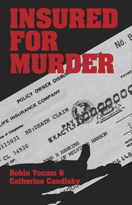 Insured for Murder - Yocum, Robin, and Candinsky, Catherine