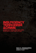Insurgency, Terrorism, and Crime: Shadows from the Past and Portents for the Future
