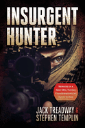 Insurgent Hunter: Memoirs of a Navy Seal Turned Counterinsurgent Agent in Iraq