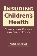 Insuring Children's Health: Contentious Politics and Public Policy