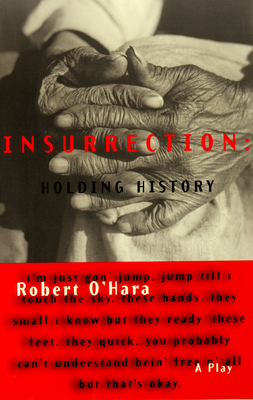 Insurrection: Holding History - O'Hara, Robert