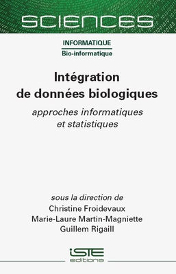 Int?gration de donn?es biologiques: approches informatiques et statistiques - Froidevaux, Christine, and Martin-Magniette, Marie-Laure