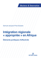 Int?gration r?gionale appropri?e en Afrique: ?l?ments juridiques d'effectivit?