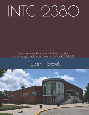 Intc 2380: Cooperative Education: Instrumentation Technology/Technician Internship Booklet 2019 - Howell, Dylan Samuel