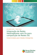Integra??o de Redes Heterog?neas sem fio para composi??o de Redes 5G