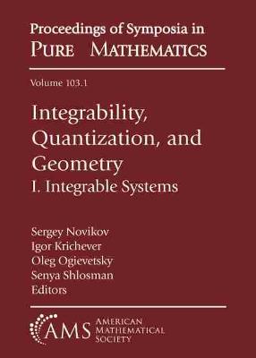 Integrability, Quantization, and Geometry: I. Integrable Systems - Novikov, Sergey (Editor), and Krichever, Igor (Editor), and Ogievetsky, Oleg (Editor)