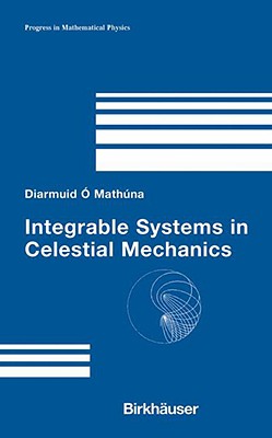 Integrable Systems in Celestial Mechanics - 'mathna, Diarmuid