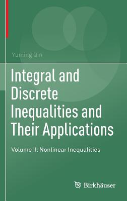 Integral and Discrete Inequalities and Their Applications: Volume II: Nonlinear Inequalities - Qin, Yuming