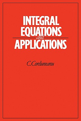 Integral Equations and Applications - Corduneanu, C