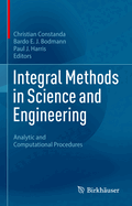Integral Methods in Science and Engineering: Analytic and Computational Procedures