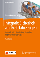 Integrale Sicherheit Von Kraftfahrzeugen: Biomechanik - Simulation - Sicherheit Im Entwicklungsprozess