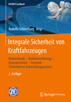Integrale Sicherheit von Kraftfahrzeugen: Biomechanik - Unfallvermeidung - Insassenschutz - Sensorik - Sicherheit im Entwicklungsprozess - Schneburg, Rodolfo (Editor)