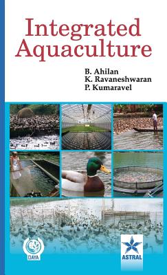 Integrated Aquaculture - Ahilan, B & Ravaneshwaran K & Kuumara