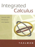 Integrated Calculus: Calculus with Precalculus Algebra