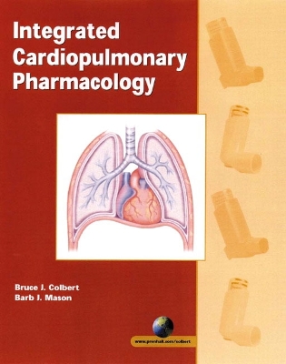 Integrated Cardiopulmonary Pharmacology - Colbert, Bruce J, and Mason, Barbara J