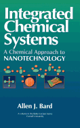 Integrated Chemical Systems: A Chemical Approach to Nanotechnology