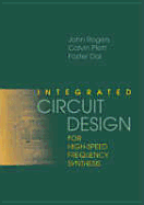 Integrated Circuit Design for High-Speed Frequency Synthesis - Rogers, John, and Plett, Calvin, and Dai, Foster