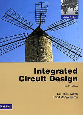 INTEGRATED CIRCUIT DESIGN: GLOBAL EDITION - Weste, Neil, and Harris, David