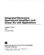 Integrated Electronics: Operational Amplifiers and Linear ICS with Applications - Carr, Joseph J